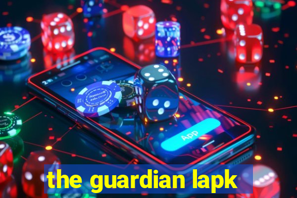 the guardian lapk