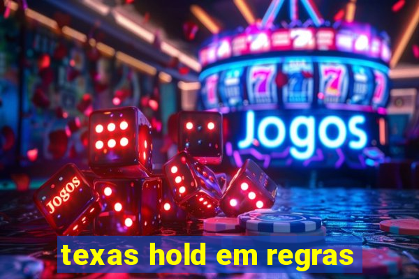 texas hold em regras