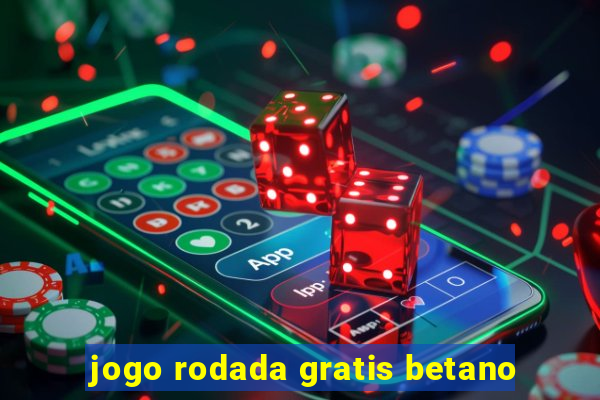 jogo rodada gratis betano