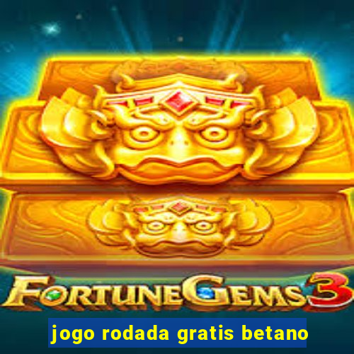 jogo rodada gratis betano