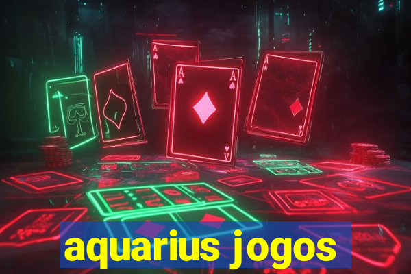 aquarius jogos