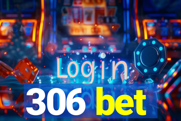 306 bet