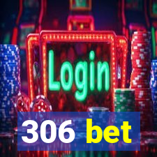 306 bet