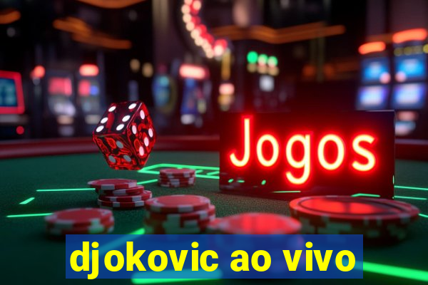 djokovic ao vivo