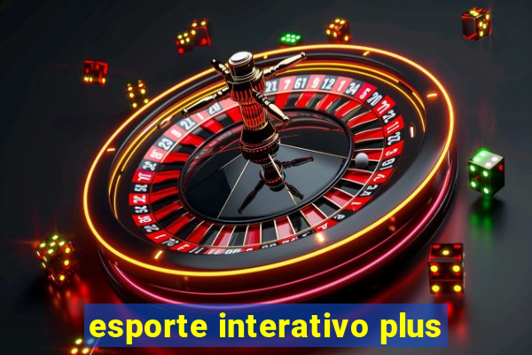 esporte interativo plus