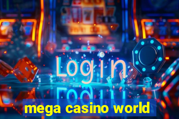 mega casino world