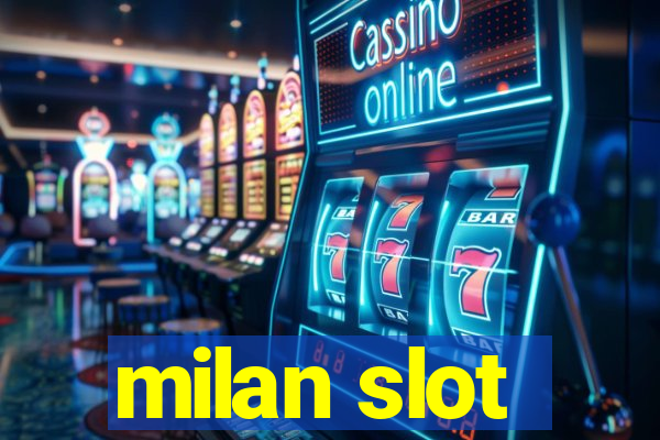 milan slot