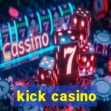 kick casino