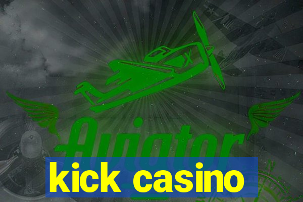 kick casino