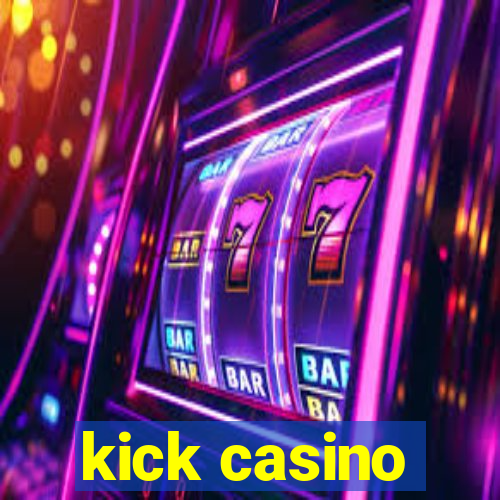 kick casino