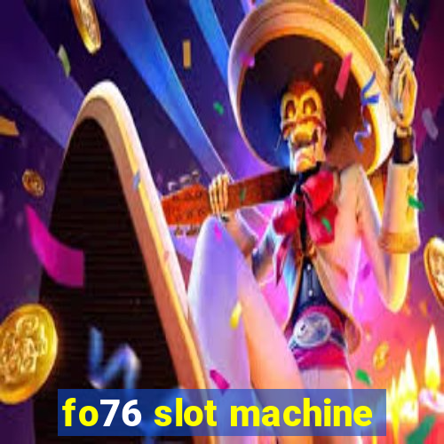 fo76 slot machine