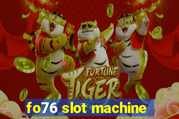 fo76 slot machine