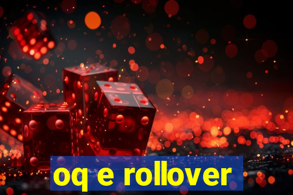 oq e rollover