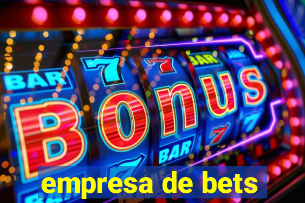 empresa de bets