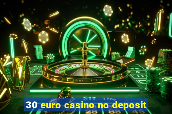 30 euro casino no deposit