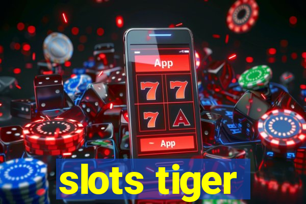 slots tiger