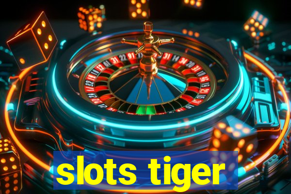 slots tiger