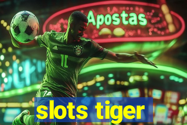 slots tiger