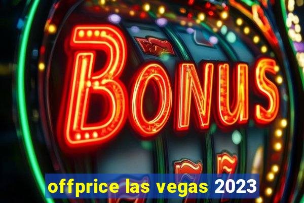 offprice las vegas 2023