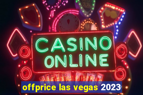 offprice las vegas 2023