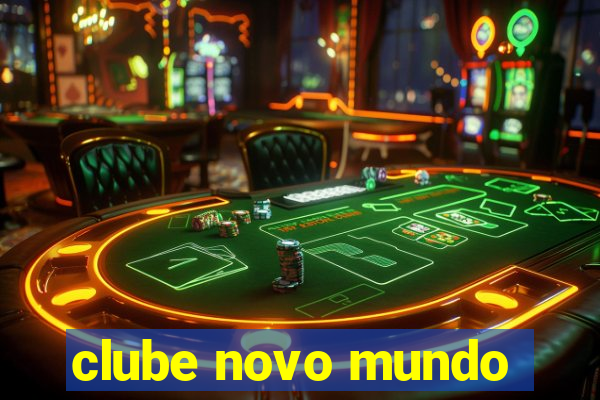 clube novo mundo