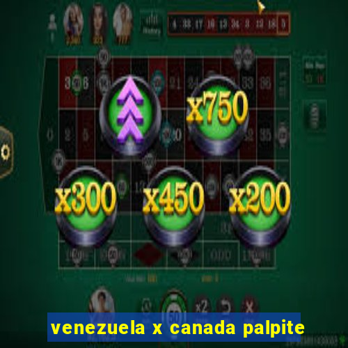 venezuela x canada palpite