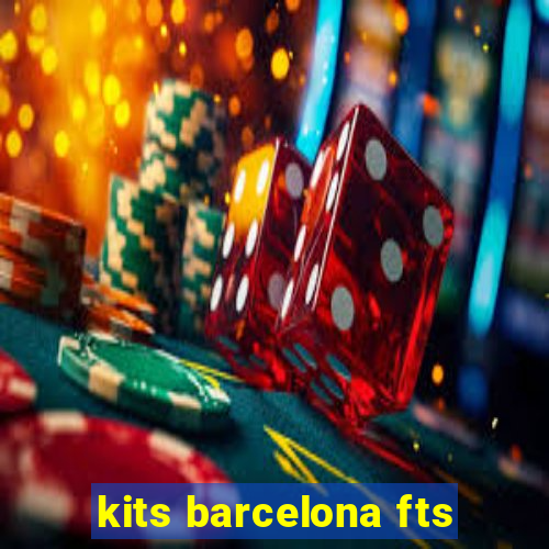 kits barcelona fts