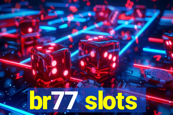 br77 slots