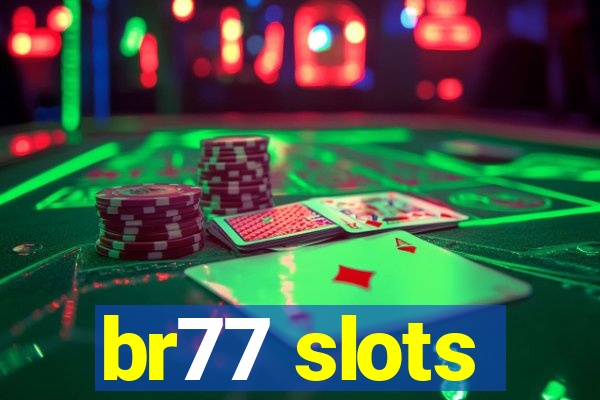 br77 slots