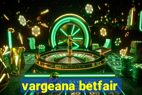 vargeana betfair