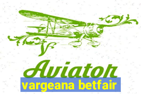 vargeana betfair