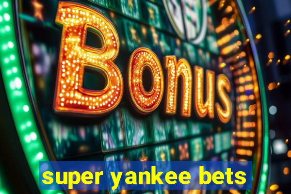 super yankee bets