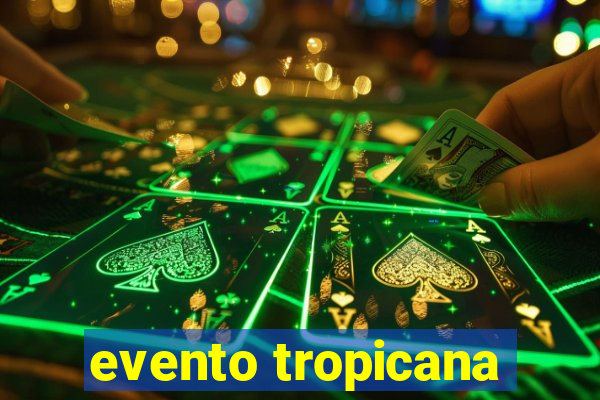 evento tropicana