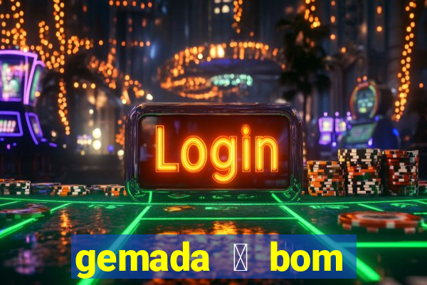 gemada 茅 bom para gripe