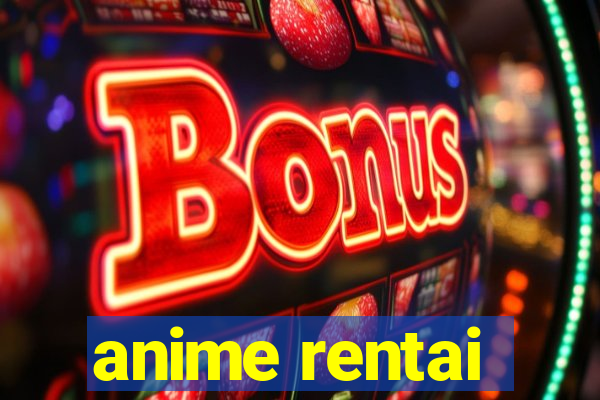 anime rentai