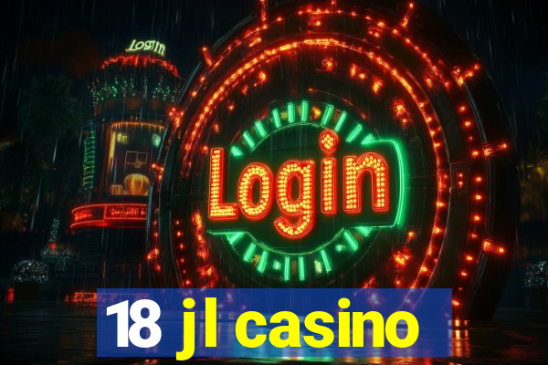 18 jl casino