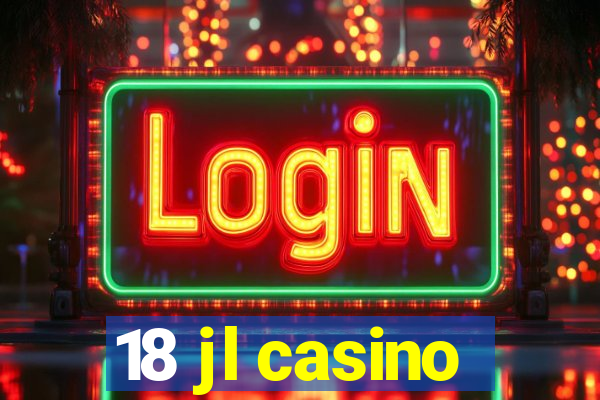 18 jl casino