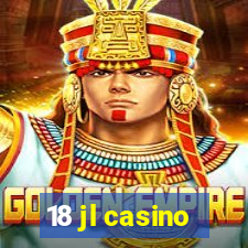 18 jl casino