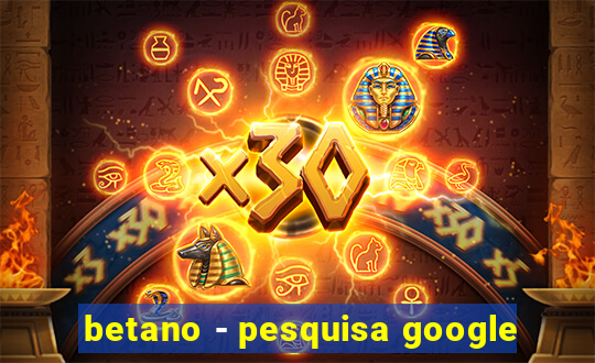 betano - pesquisa google