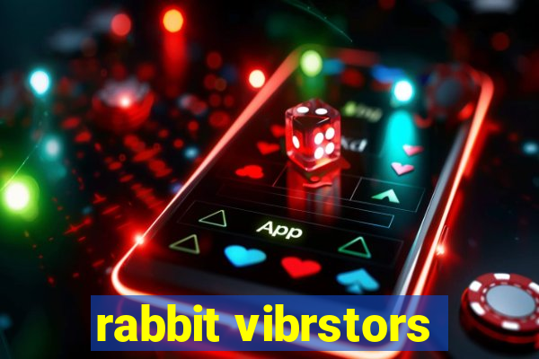 rabbit vibrstors