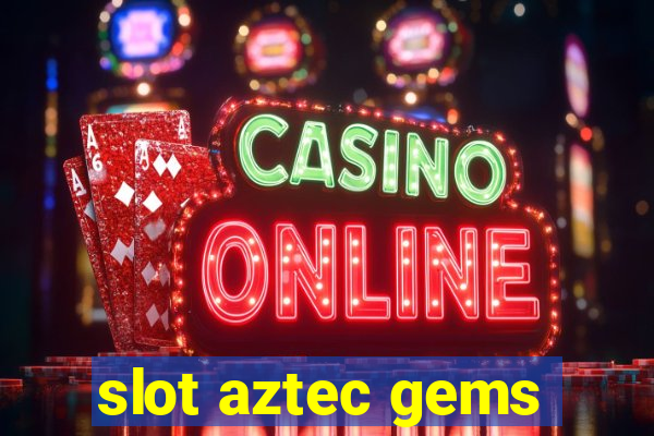 slot aztec gems