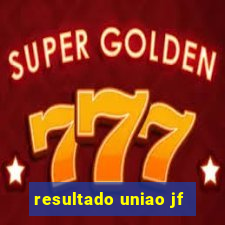 resultado uniao jf