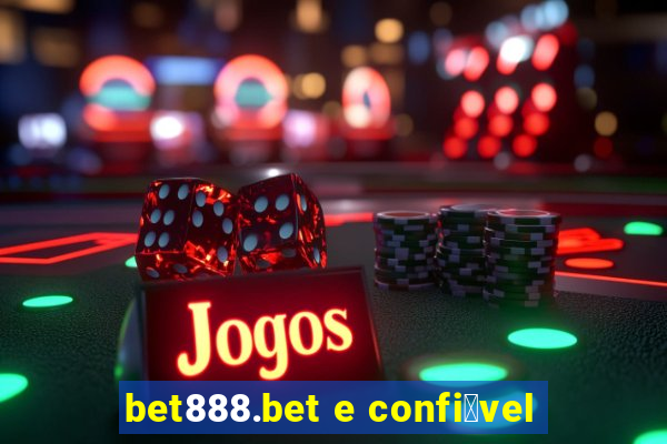 bet888.bet e confi谩vel