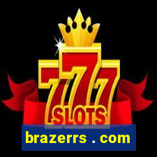 brazerrs . com