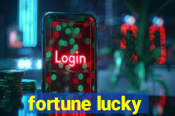 fortune lucky