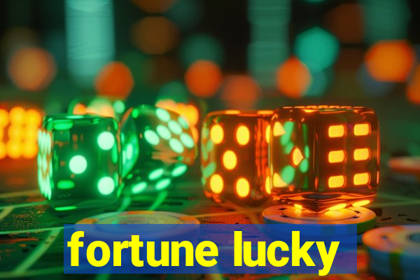 fortune lucky