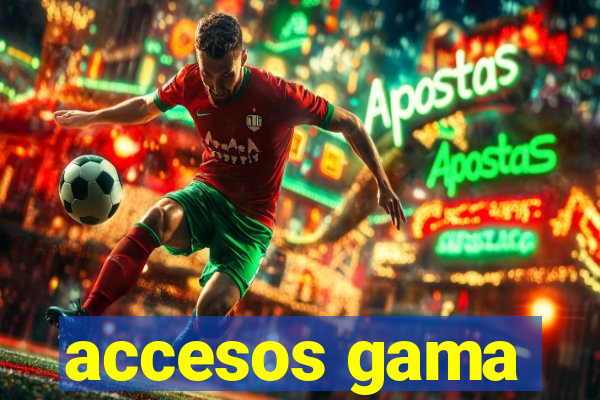 accesos gama