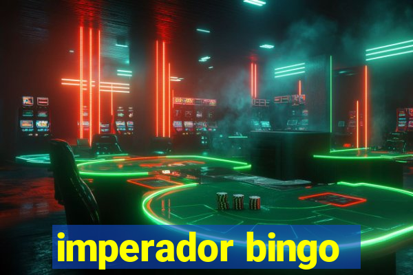 imperador bingo