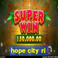 hope city ri