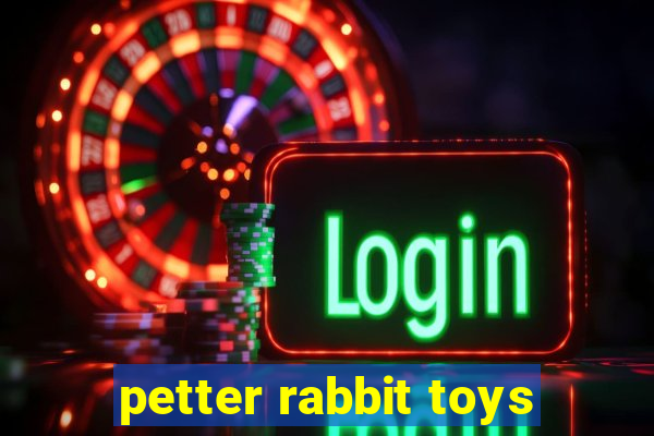 petter rabbit toys